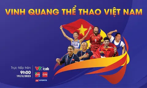 Vinh quang Thể thao Việt Nam: Hướng đến SEA Games 32